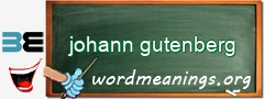 WordMeaning blackboard for johann gutenberg